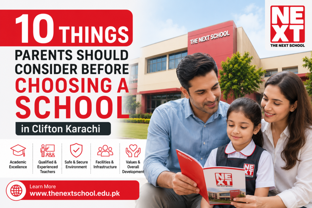 10 Things Parents Should Consider Before Choosing a School in Clifton Karachi